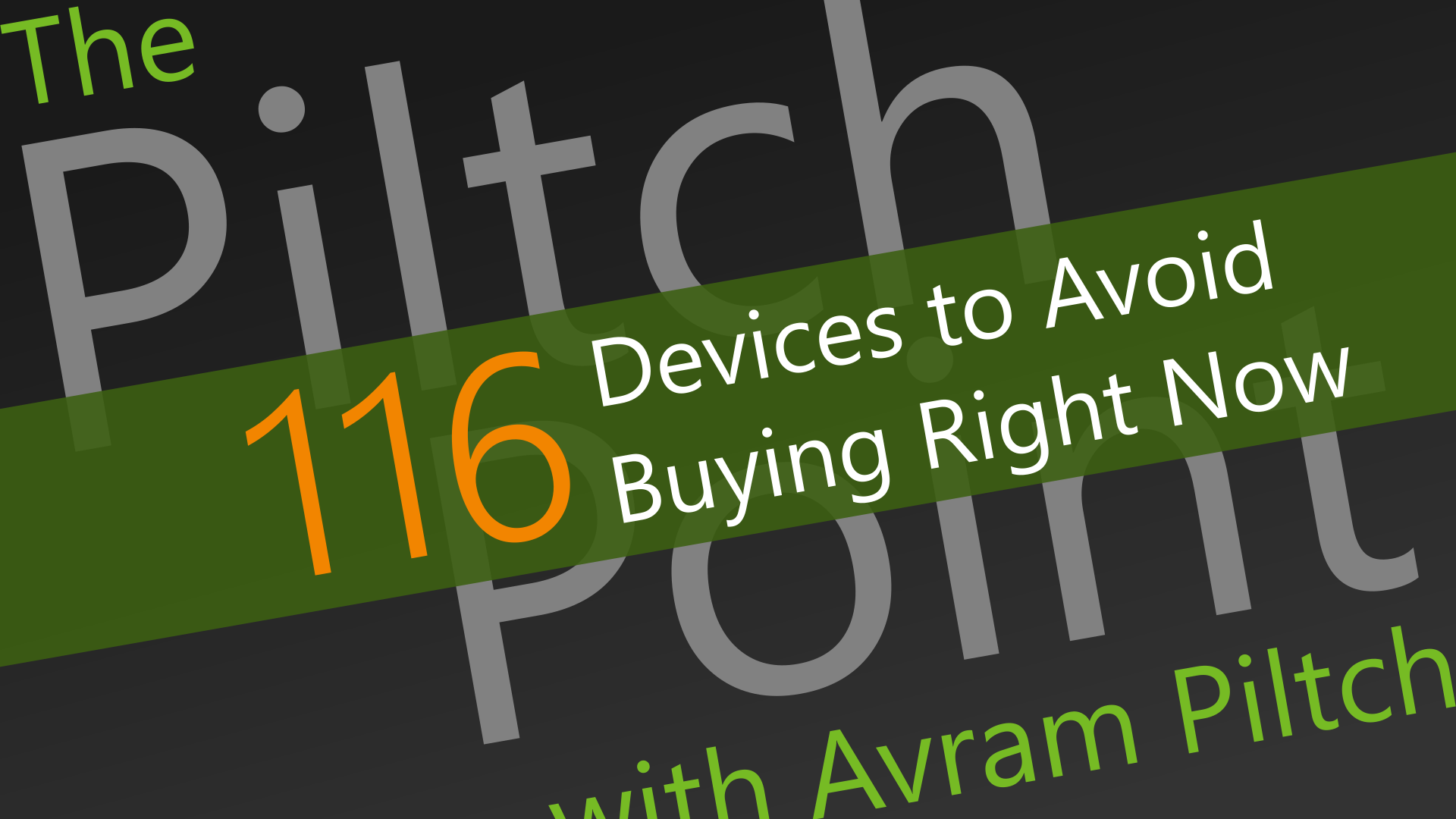 Devices to Avoid Buying Right Now - Episode 116 episode artwork