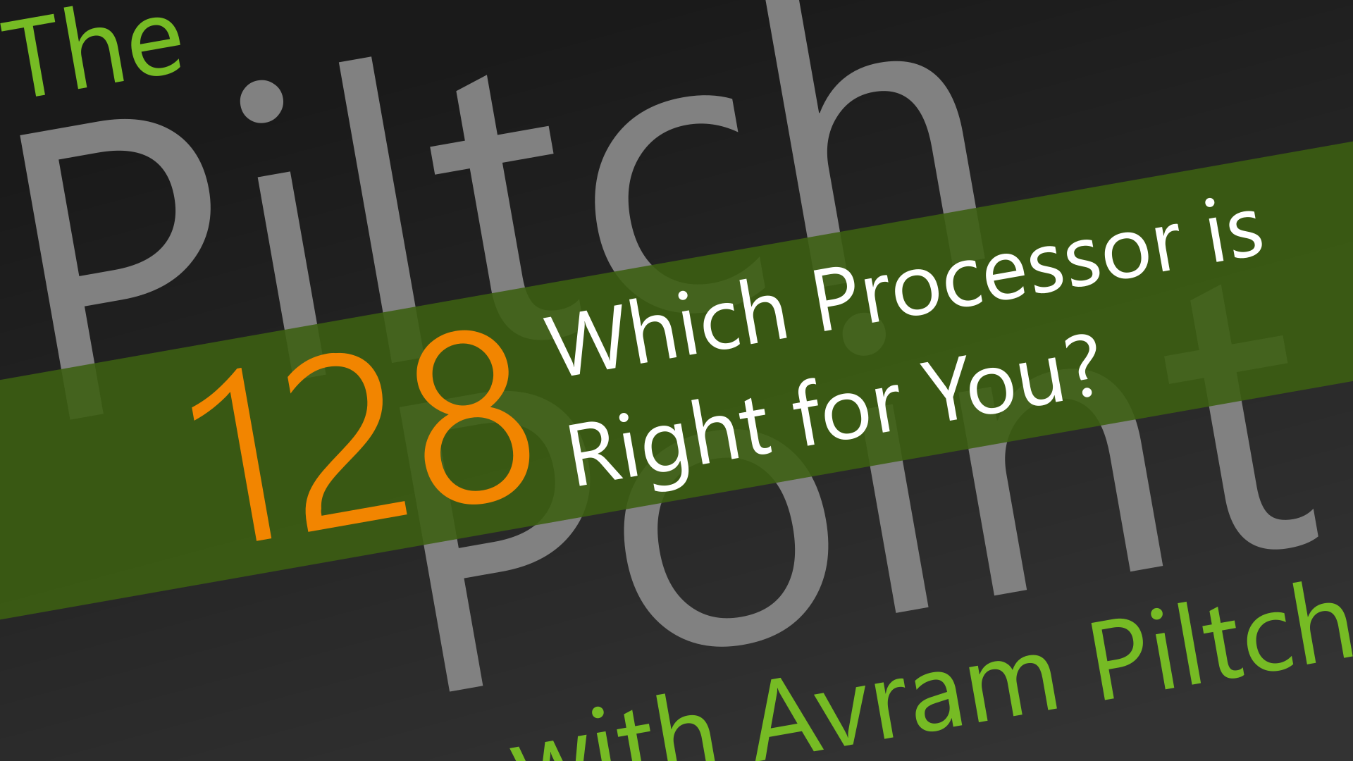 Which Processor is Right for You - Episode 128 episode artwork
