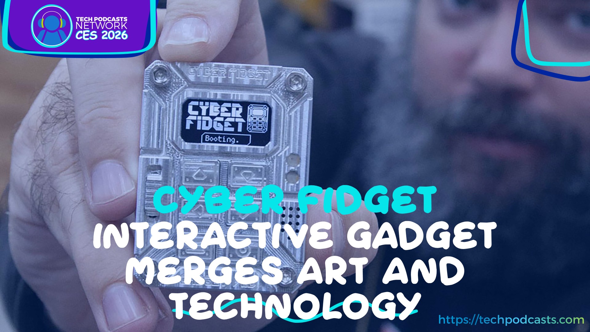 Fidgeting with Technology: The Story Behind the Cyber Fidget Device