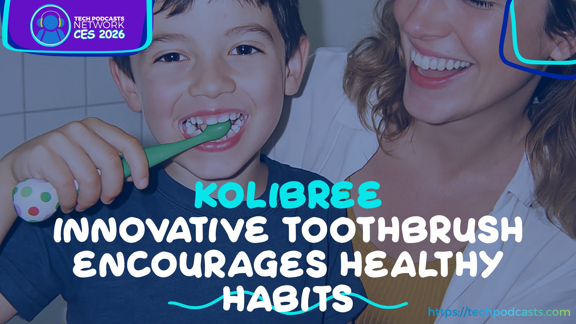 Making Brushing Fun: How Kolibree is Changing Children's Dental Care
