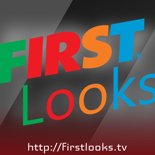 FIRST Looks (Video)